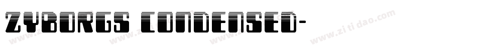 Zyborgs Condensed字体转换